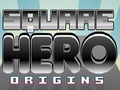 Square Origins Hero til að spila á netinu